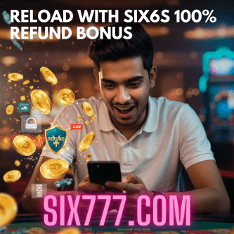 Reload with Six6s 100% Refund Bonus