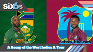 South Africa A Emerges Victorious: A Recap of the West Indies A Tour