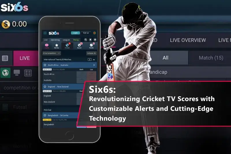 Six6s Cricket TV Score Technology - Real-Time Updates for Cricket Fans